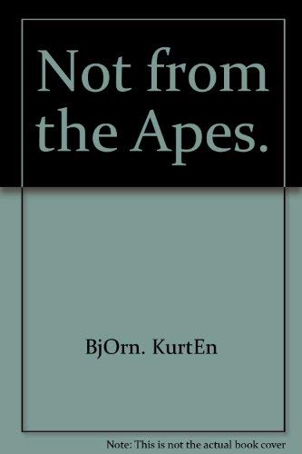 Imagen de archivo de Not from the Apes a la venta por Better World Books
