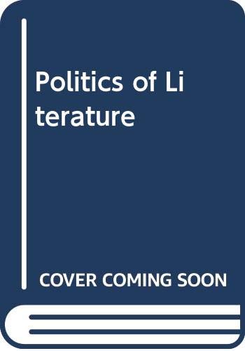 Beispielbild fr The Politics of Literature : Dissenting Essays on the Teaching of English zum Verkauf von Better World Books