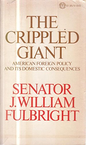 

The crippled giant,: American foreign policy and its domestic consequences