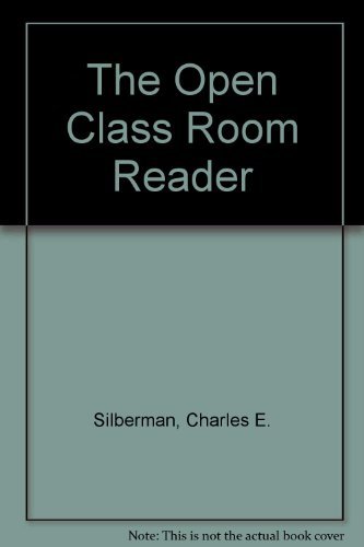 The open classroom reader, (9780394718507) by Silberman, Charles E