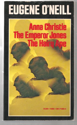 Beispielbild fr Anna Christie / The Emperor Jones / The Hairy Ape zum Verkauf von SecondSale