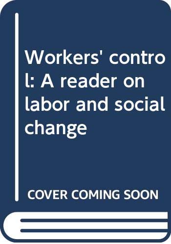 Beispielbild fr Workers' Control : A Reader on Labor and Social Change zum Verkauf von Better World Books