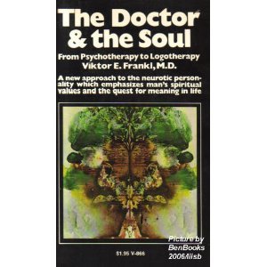 Beispielbild fr The Doctor and the Soul : From Psychotherapy to Logotherapy zum Verkauf von Better World Books