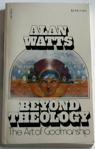 Beyond Theology: The Art of Godsmanship (9780394719238) by Watts, Alan W.