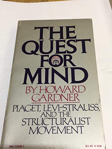 The Quest for Mind: Piaget, Levi-Strauss, and the Structuralist Movement: Piaget, Levi-Strauss, a...