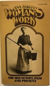 Stock image for Woman's Work: The Housewife, Past and Present for sale by ThriftBooks-Dallas