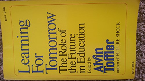 9780394719801: Title: Learning for Tomorrow The Role of the Future in Ed