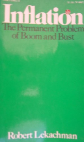 Imagen de archivo de Inflation: The Permanent Problem of Boom and Bust a la venta por Steven G. Jennings