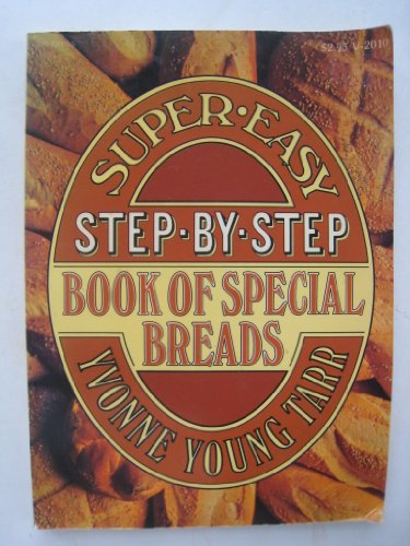 Stock image for Super-easy step-by-step book of special breads for sale by Wonder Book