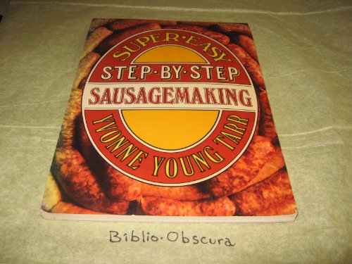 9780394720111: Super Easy Step by Step Sausagemaking