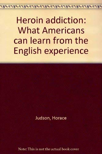 Beispielbild fr Heroin addiction: What Americans can learn from the English experience zum Verkauf von Half Price Books Inc.