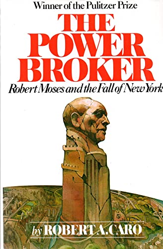 9780394720241: The Power Broker: Robert Moses and the Fall of New York (Urban studies & biography)