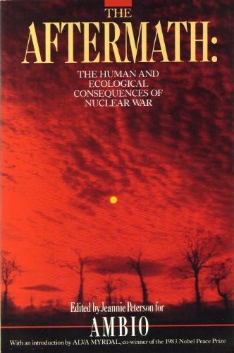 9780394720425: The Aftermath: The Human and Ecological Consequences of Nuclear War