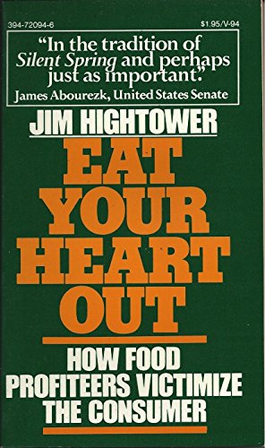 Beispielbild fr Eat Your Heart Out : How Food Profiteers Victimize the Consumer zum Verkauf von Better World Books