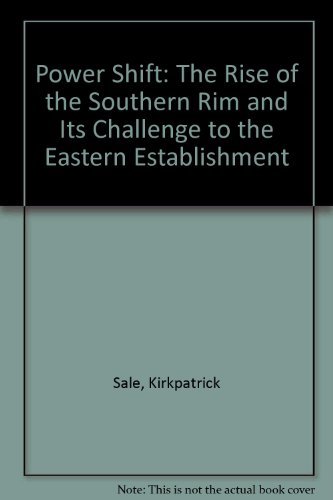 Beispielbild fr Power Shift: The Rise of the Southern Rim and Its Challenge to the Eastern Establishment zum Verkauf von Wonder Book