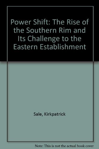 Imagen de archivo de Power Shift: The Rise of the Southern Rim and Its Challenge to the Eastern Establishment a la venta por Wonder Book