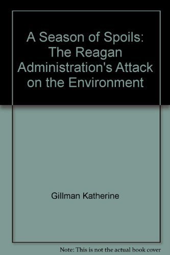 Imagen de archivo de A Season of Spoils : The Story of the Reagan Administration's Attack on the Environment a la venta por Better World Books