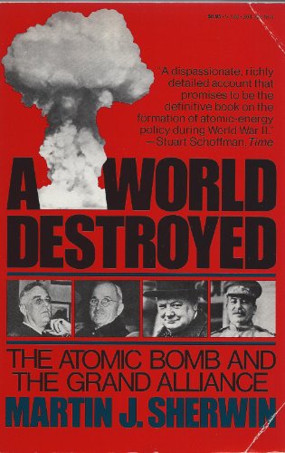 Imagen de archivo de A World Destroyed: The Atomic Bomb and the Grand Alliance a la venta por Wonder Book