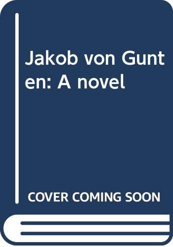 Imagen de archivo de Jakob von Gunten: A novel a la venta por SecondSale