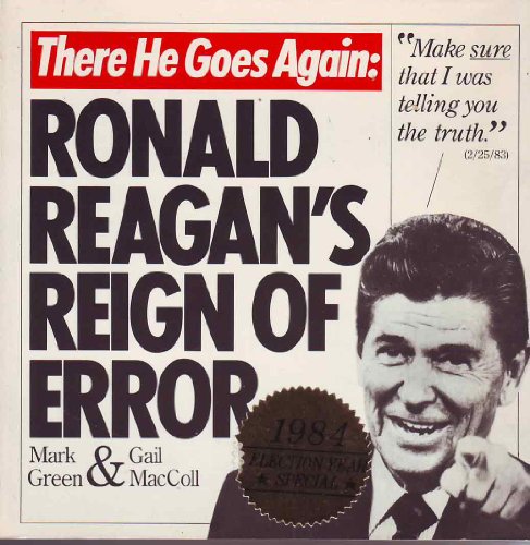 Imagen de archivo de There He Goes Again: Ronald Reagan's Reign of Error a la venta por Lee Madden, Book Dealer