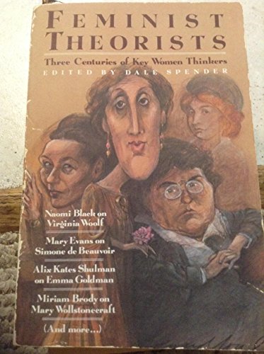 Beispielbild fr Feminist Theorists: Three centuries of key women thinkers zum Verkauf von Wonder Book