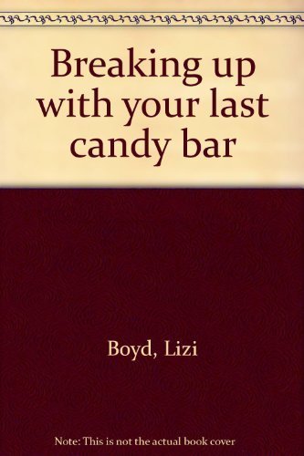 Breaking Up with Your Last Candy Bar