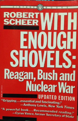 Stock image for With Enough Shovels: Reagan, Bush, and Nuclear War for sale by HPB-Diamond