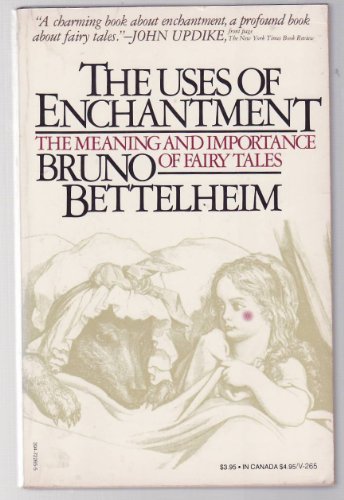 Imagen de archivo de The Uses of Enchantment: the Meaning and Importance of Fairy Tales a la venta por Half Price Books Inc.