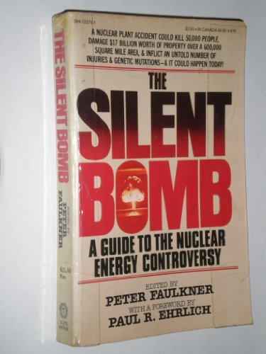 9780394722702: The Silent Bomb: A Guide to the Nuclear Energy Controversy