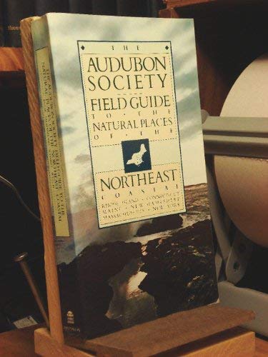 The Audobon Society Field Guide To The Natural Places Of The Northeast: Coastal.