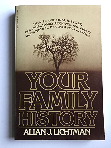Beispielbild fr Your Family History : How to Use Oral History Family Archives and Public Documents to Discover Your Heritage zum Verkauf von Better World Books