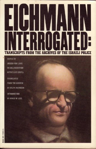 Stock image for Eichmann Interrogated: Transcripts from the Archives of the Israeli Police (English and German Edition) for sale by Wonder Book