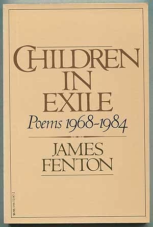 Children in Exile: Poems 1968-1984 (9780394723877) by Fenton, James