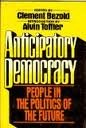 Beispielbild fr Anticipatory Democracy : People in the Politics of the Future zum Verkauf von Better World Books