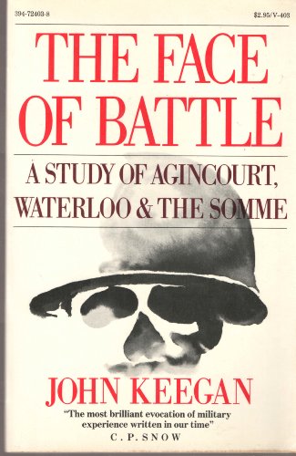 Stock image for The Face of Battle : A Study of Agincourt, Waterloo and the Somme for sale by Better World Books