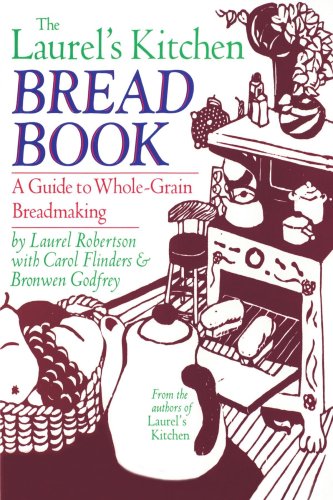 Beispielbild fr The Laurel's Kitchen Bread Book: A Guide to Whole-Grain Breadmaking zum Verkauf von SecondSale