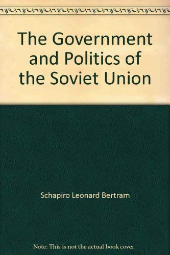 The Government and Politics of the Soviet Union (9780394724362) by Schapiro, Leonard