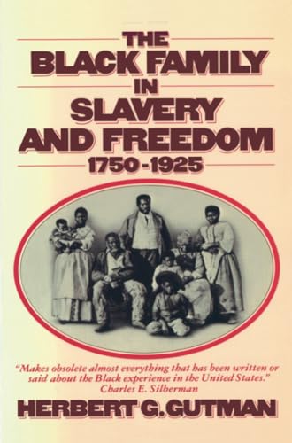 Beispielbild fr The Black Family in Slavery and Freedom, 1750-1925 zum Verkauf von Better World Books