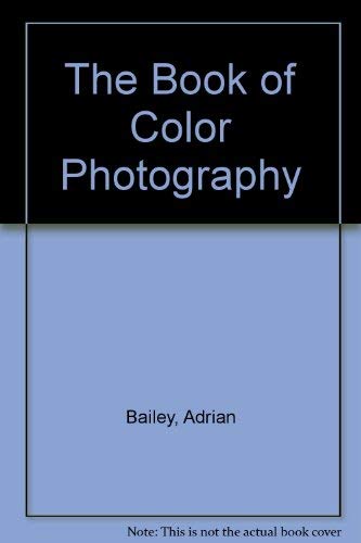 Imagen de archivo de The Book of Color Photography a la venta por HPB-Emerald