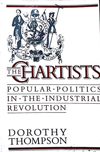 9780394724744: The Chartists: Popular Politics in Industrial Revolution