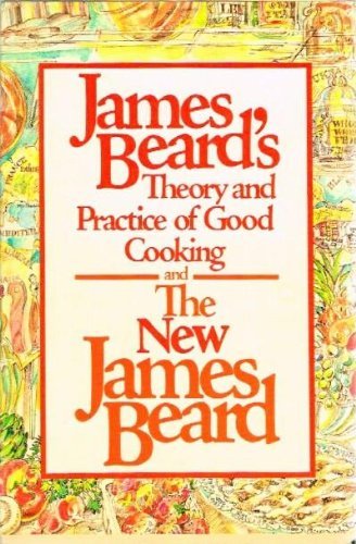 Beispielbild fr James Beard's Theory and Practice of Good Cooking zum Verkauf von Half Price Books Inc.