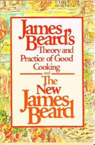 Stock image for James Beard's Theory and Practice of Good Cooking for sale by Wonder Book