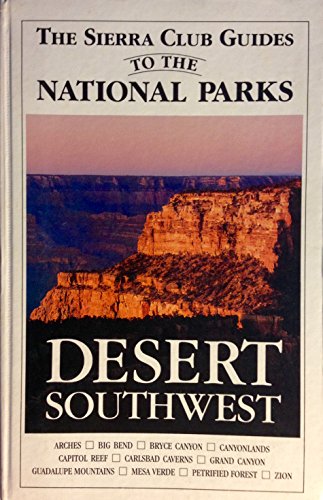 Sierra Club Guides to the National Parks of the Desert Southwest - Club, Sierra