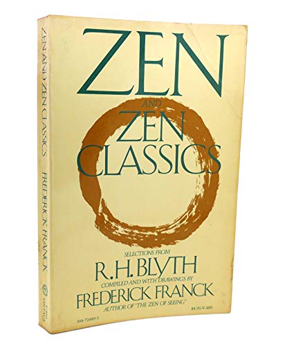 Beispielbild fr Zen and Zen Classics : Selections from R. H. Blyth zum Verkauf von Better World Books