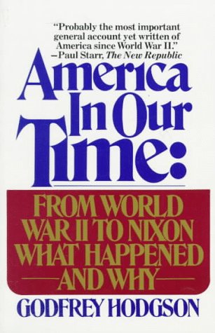 Beispielbild fr America in Our Time: From World War II to Nixon What Happened and Why zum Verkauf von Wonder Book