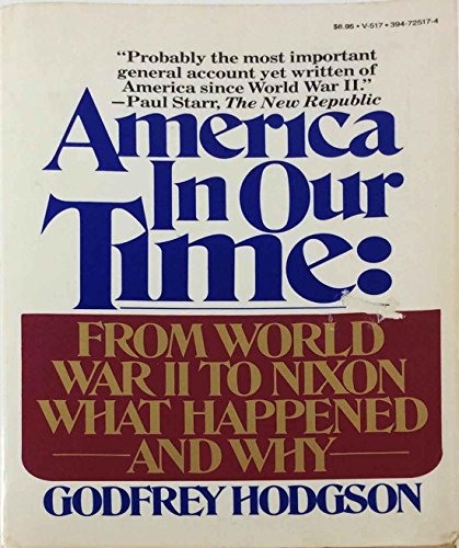 9780394725178: America in Our Time: From World War II to Nixon What Happened and Why