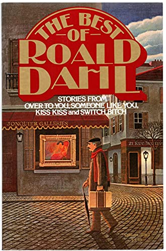 Stock image for The Best of Roald Dahl: Stories from Over to You, Someone Like You, Kiss Kiss, and Switch Bitch for sale by HPB-Emerald