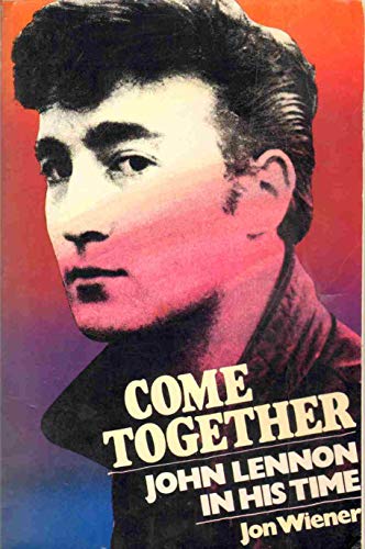 Imagen de archivo de COME TOGETHER John Lennon in His Time a la venta por HPB-Ruby