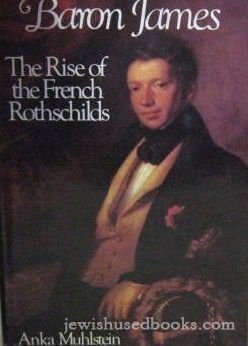 Stock image for Baron James : The Rise of the French Rothschilds for sale by Better World Books