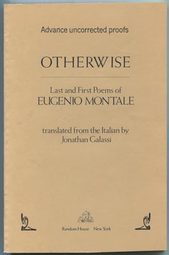 Beispielbild fr Otherwise: Last and First Poems of Eugenio Montale zum Verkauf von Books From California